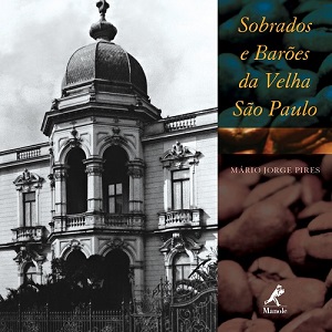 LIVRO: Sobrados e barões da velha São Paulo. SAIBA MAIS.