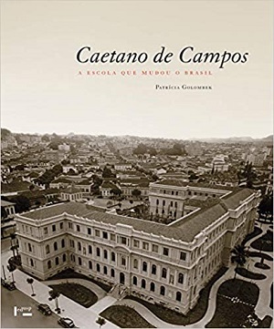 CLIQUE para saber mais sobre esse livro: Caetano de Campos: a Escola que Mudou o Brasil.