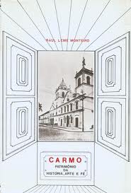 Carmo: patrimônio da história, arte e fé